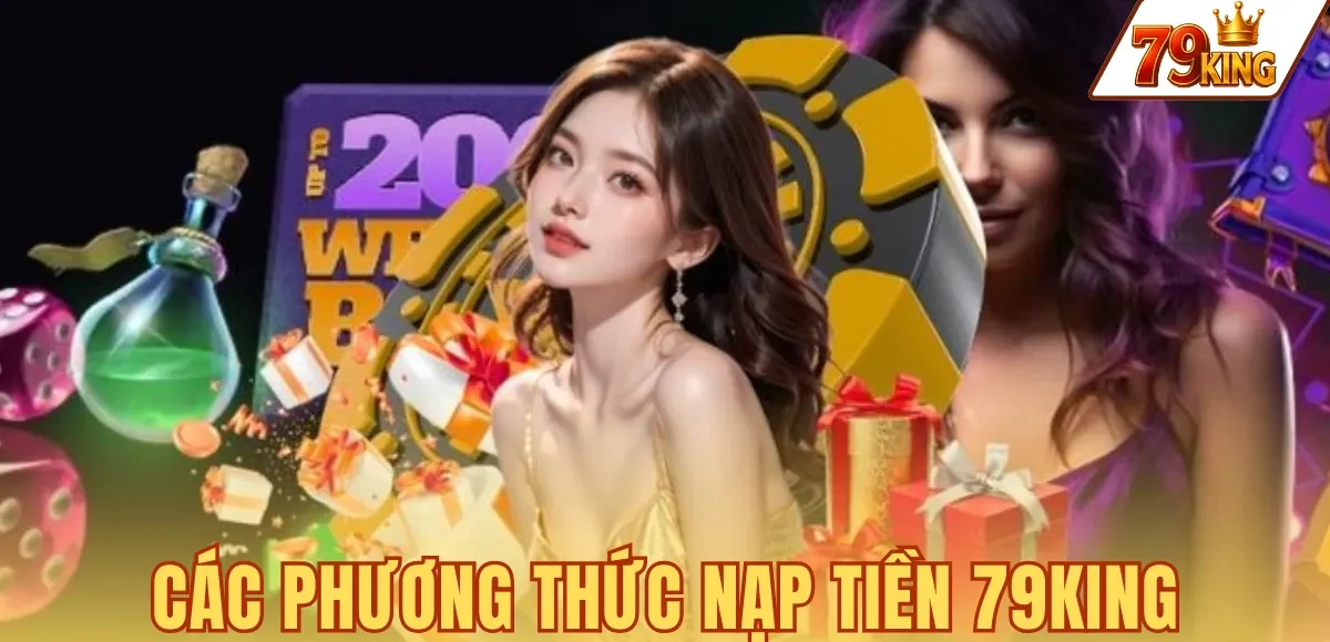 Nạp tiền 79king 6 CÁC PHƯƠNG THỨC NẠP TIỀN 79KING