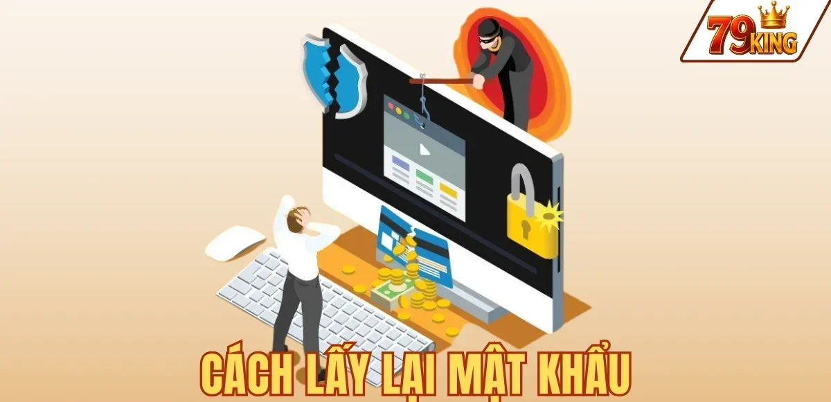 Quên mật khẩu 79king 6 CÁCH LẤY LẠI MẬT KHẨU